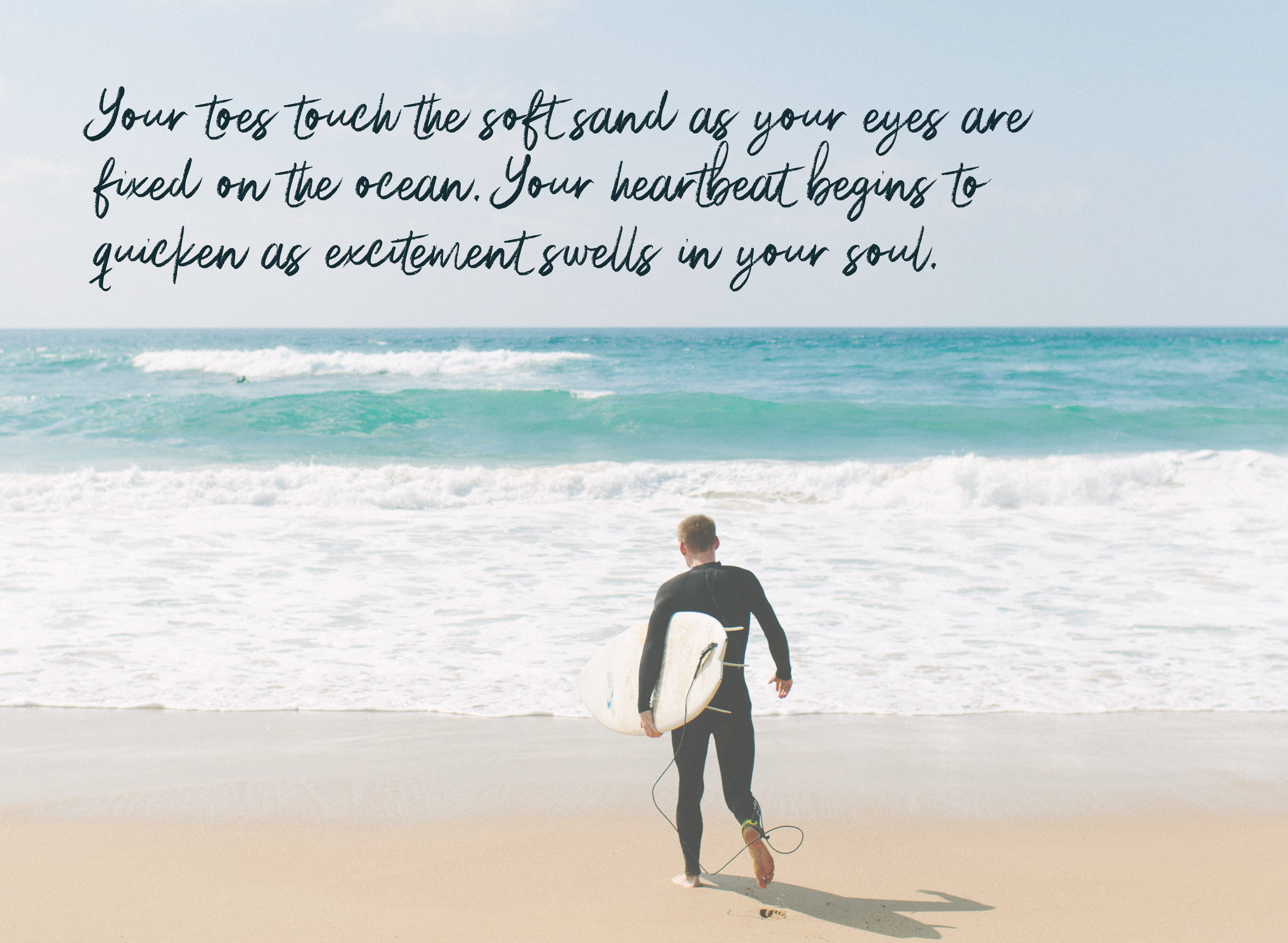 Bumps form on the horizon as you sit on your surfboard and observe. As the first bump gets closer you jolt down and paddle as fast as you can towards shore. The back of the surfboard begins to lift as your chosen wave grabs hold of you. 